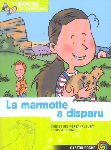 REFUGE DES ANIMAUX 1 - LA MARMOTTE A DISPARU (LE)