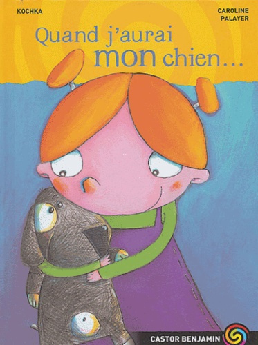 Quand j'aurai mon chien...