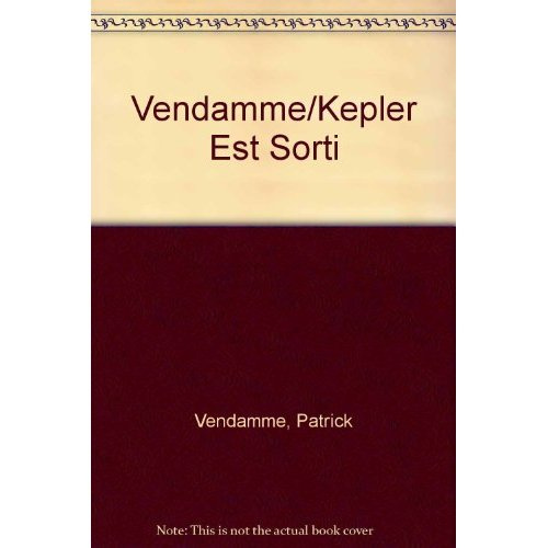 KEPLER EST SORTI ? - PATRICK VENDAMME, MARTINE BOURRE