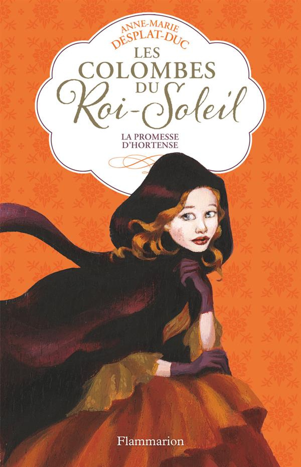 Les Colombes du Roi-Soleil Tome 4 : La promesse d'Hortense