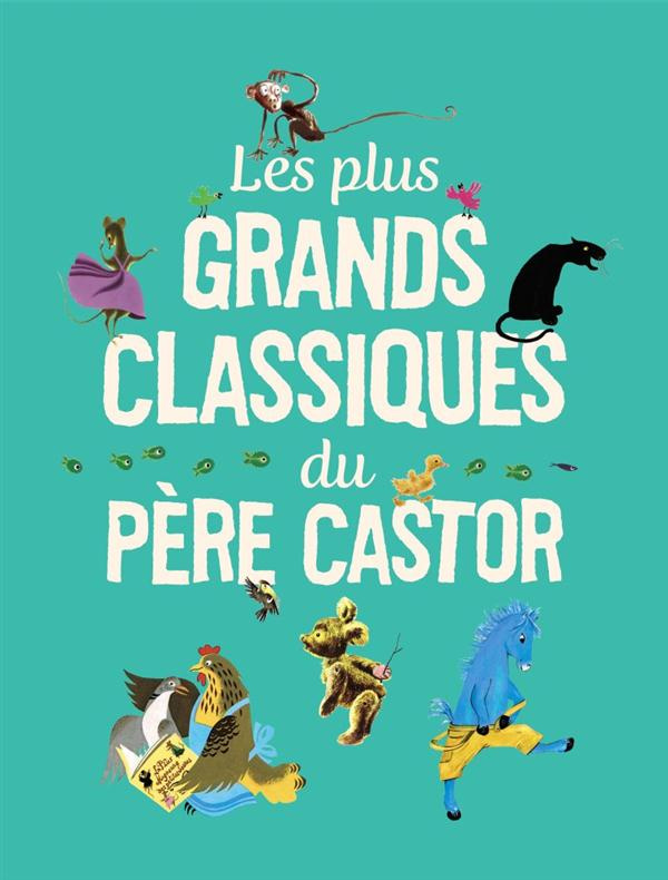 LES PLUS GRANDS CLASSIQUES DU PERE CASTOR
