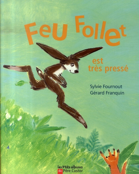 Feu Follet est très pressé