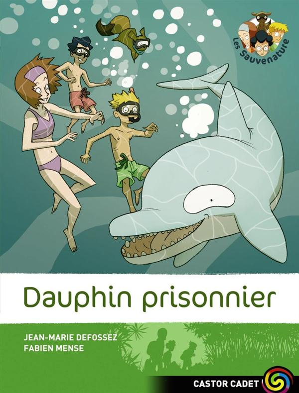 Les Sauvenature Tome 3 : Dauphin prisonnier