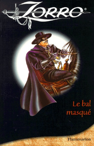 ZORRO, LE BAL MASQUE - - DES 8ANS