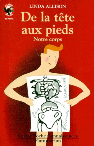 DE LA TETE AUX PIEDS. Notre corps