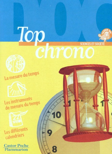 TOP CHRONO - - SCIENCES ET SOCIETE, JUNIOR DES 10/11ANS, LA MESURE DU TEMPL LES INSTRUMENTS D