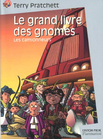 LE GRAND LIVRE DES GNOMES TOME 1 : LES CAMIONNEURS
