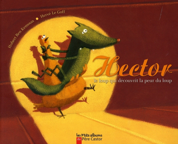 HECTOR, LE LOUP QUI DECOUVRIT LA PEUR DU LOUP