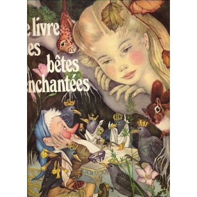 LIVRE DES BETES ENCHANTEES - TEXTES DE ANDERSEN HANS CHRISTIAN, GRIMM JACOB E (L