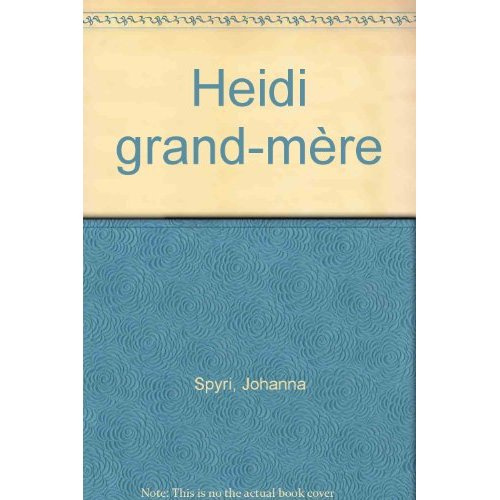 HEIDI GRAND'MERE SUITE INEDITE DE HEIDI ET HEIDI GRANDIT