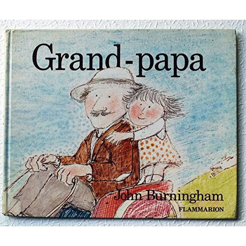 GRAND-PAPA - TEXTE ET ILLUSTRATIONS DE BURNINGHAM JOHN