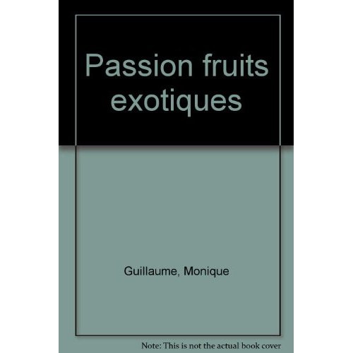 La Passion des fruits exotiques et des légumes