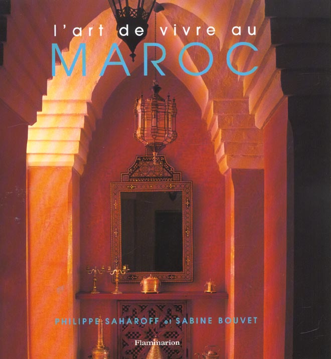 L'art de vivre au Maroc