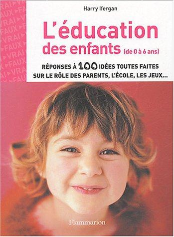 L'EDUCATION DES ENFANTS (DE O A 6 ANS)