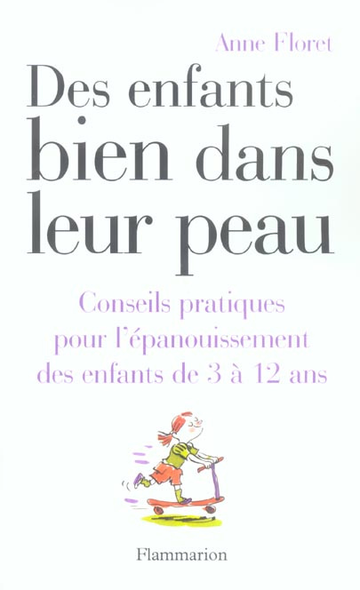 Des enfants bien dans leur peau. Conseils pratiques pour l'épanouissement des enfants de 3 à 12 ans