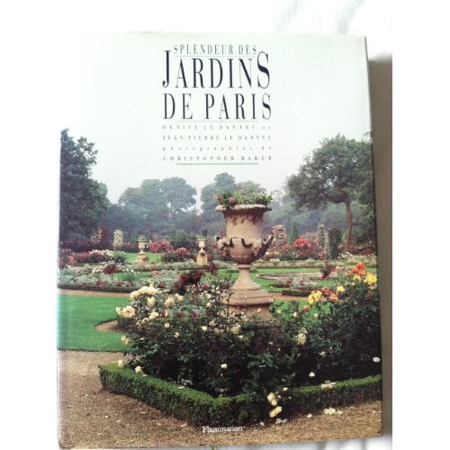 SPLENDEUR DES JARDINS DE PARIS