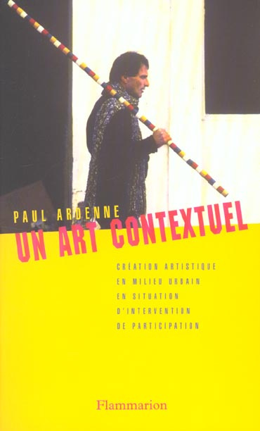 Un art contextuel. Création artistique en milieu urbain, en situation, d'intervention, de participat