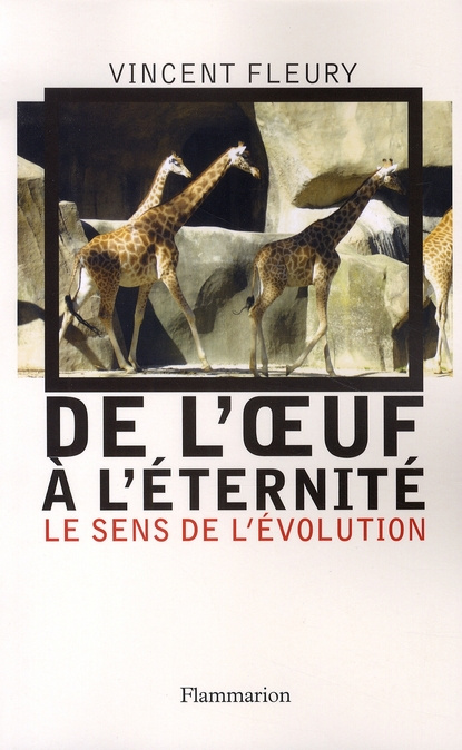 De l'oeuf à l'éternité. Le sens de l'évolution