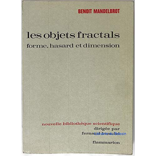 OBJETS FRACTALS FORME, HASARD ET DIMENSION (LES)