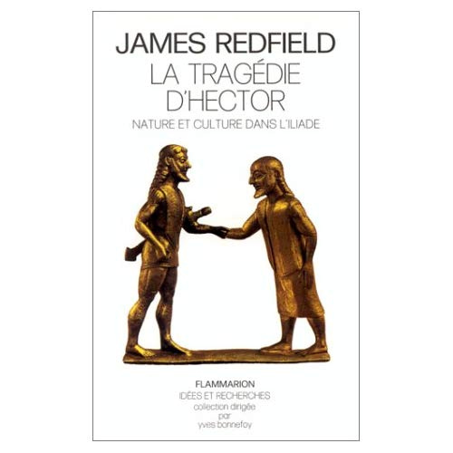 LA TRAGEDIE D'HECTOR - NATURE ET CULTURE DANS L'ILIADE