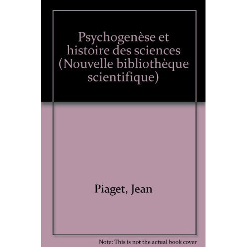 PSYCHOGENESE ET HISTOIRE DES SCIENCES