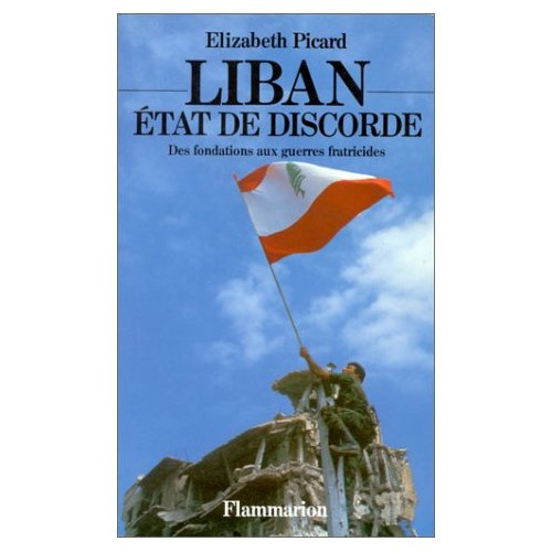 Liban, Etat de discorde. Des fondations aux guerres fratricides