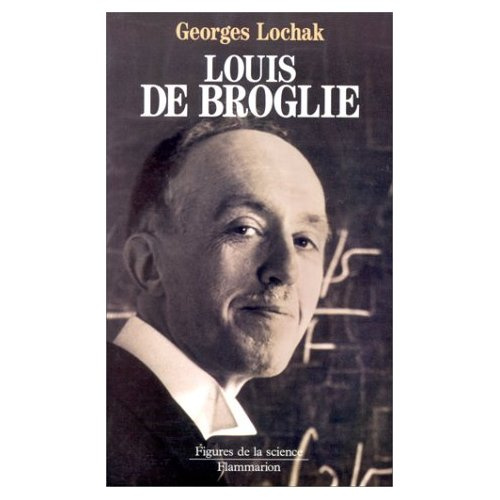 Louis de Broglie. Un prince de la science
