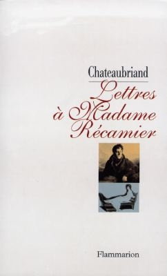 Lettres à madame Récamier