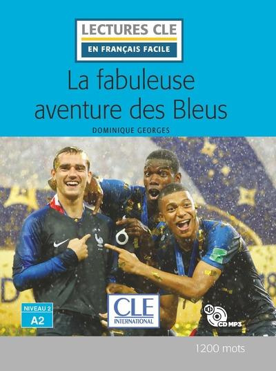 La fabuleuse aventure des bleus. Avec 1 CD audio MP3