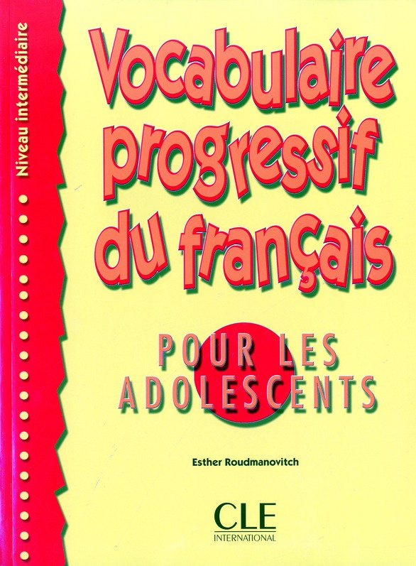 Vocabulaire progressif du français pour les adolescents. Niveau intermédiaire