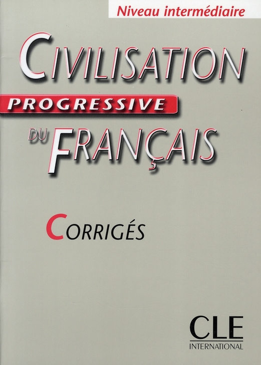 Civilisation progressive du français Niveau intermédiaire. Corrigés