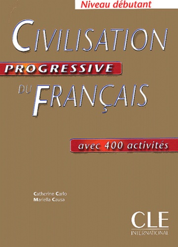 Civilisation progressive du français avec 400 activités. Niveau débutant
