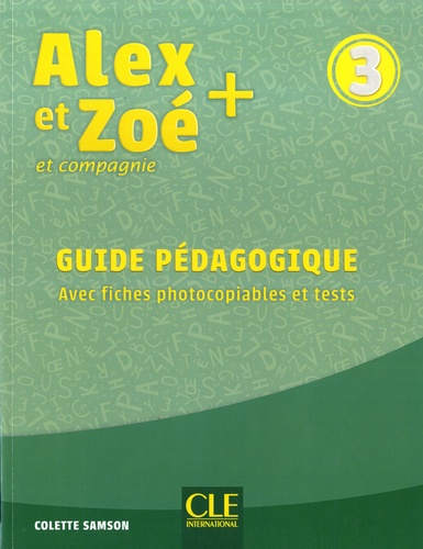 Alex et Zoé   et compagnie 3. Guide pédagogique avec fiches photocopiables