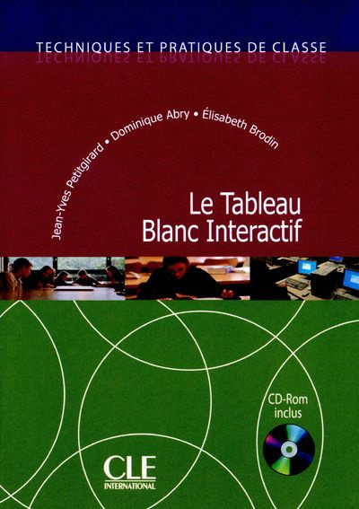 Le tableau blanc interactif. Avec 1 CD-ROM