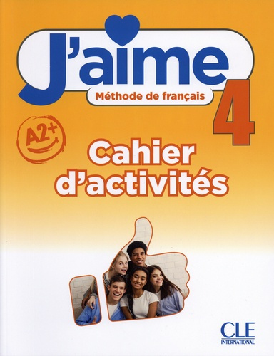 J'aime 4 A2 . Cahier d'activités