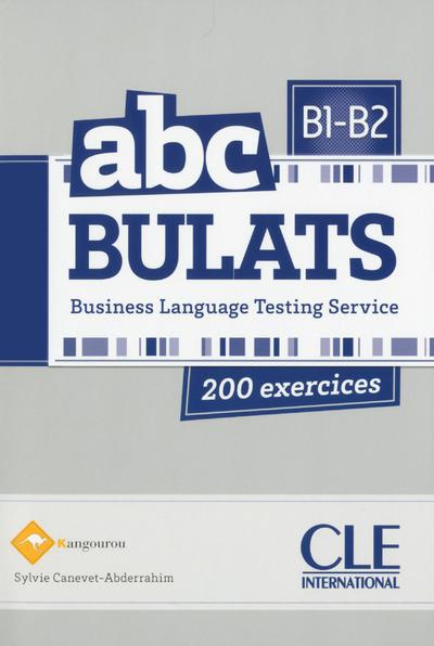 ABC BULATS B1-B2. Business Language Testing Service, avec 1 CD audio MP3