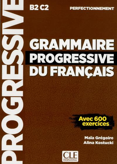 Grammaire progressive du français perfectionnement B2-C2. Avec 600 exercices