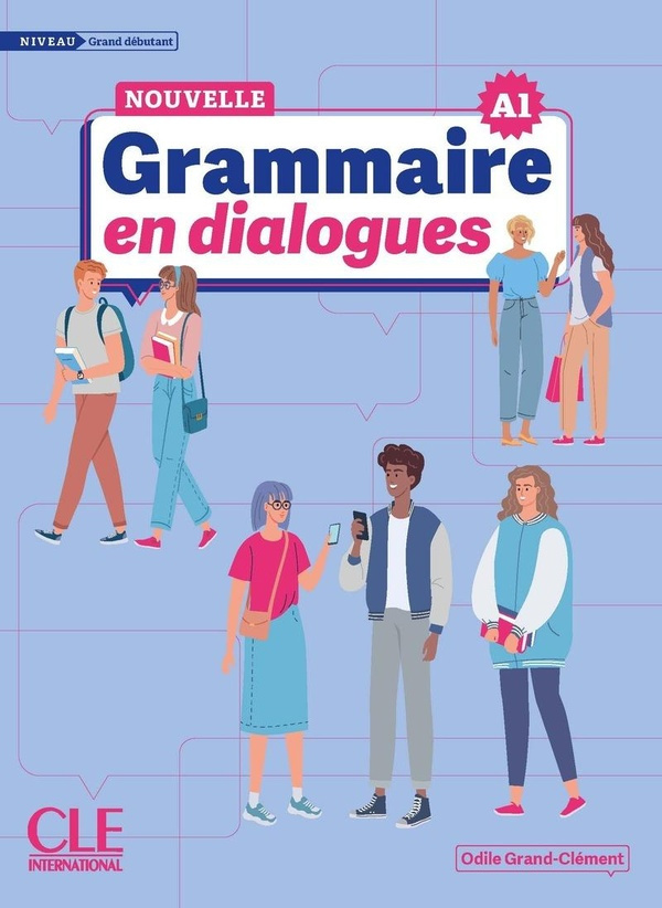 Nouvelle grammaire en dialogues A1. Niveau Grand débutant