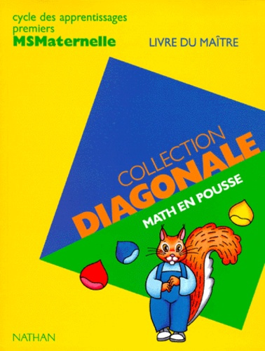 MATH EN POUSSE CYCLE DES APPRENTISSAGES PREMIERS MS MATERNELLE. Livre du maitre