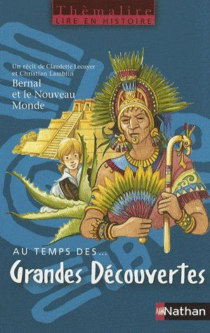 Au temps des... grandes découvertes. Avec Bernal et le Nouveau Monde