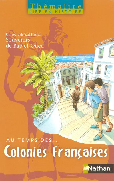 Au temps des... colonies françaises. Souvenirs de Bab el-Oued