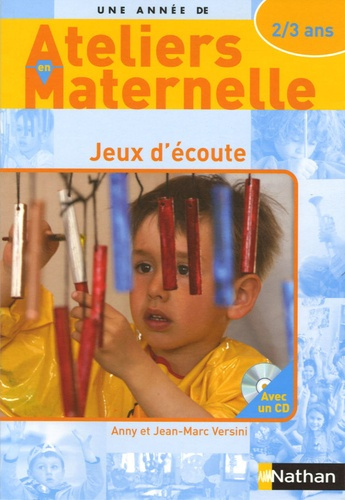 Jeux d'écoute avec les 2/3 ans. Avec 1 CD audio
