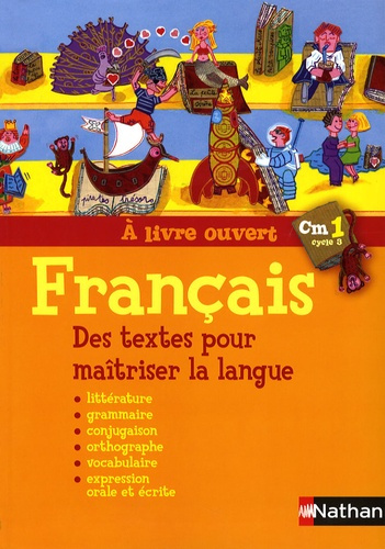 Français CM1. Des textes pour maîtriser la langue