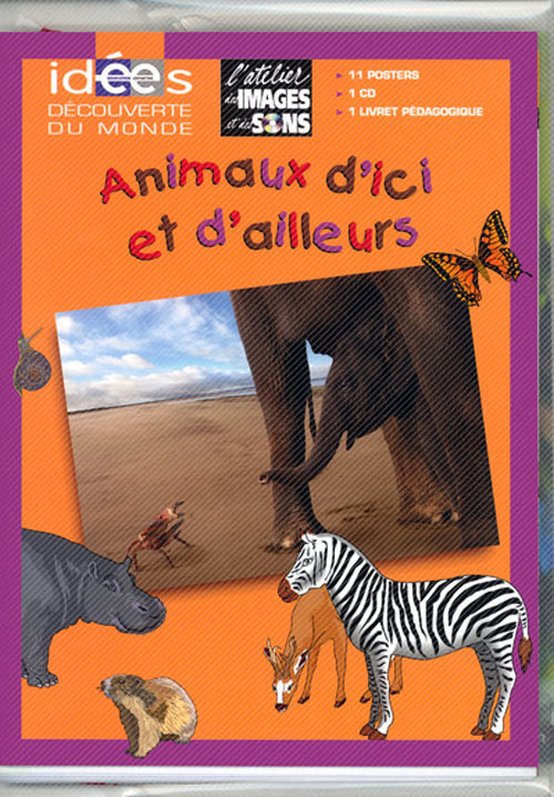 Animaux d'ici et d'ailleurs. Avec 1 CD audio