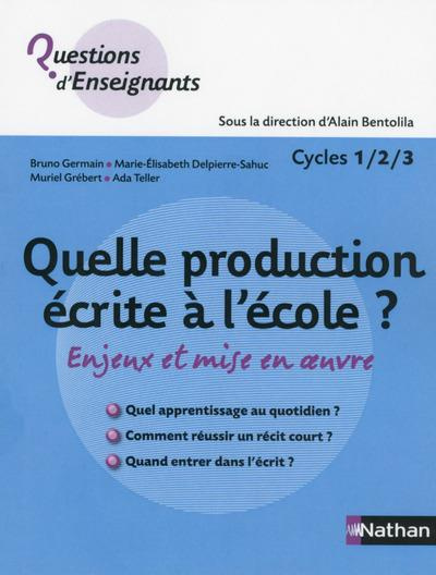 Quelle production écrite à l'école ? Enjeux et mise en oeuvre