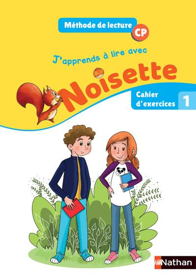 Méthode de lecture CP J'apprends à lire avec Noisette. Cahier d'exercices 1, Edition 2018