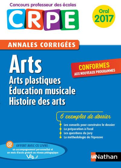 Arts, arts plastiques, éducation musicale, histoire des arts. Annales corrigées oral, Edition 2017