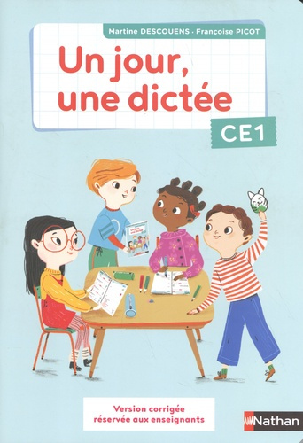 Un jour, une dictée CE1. Version corrigée réservée aux enseignants