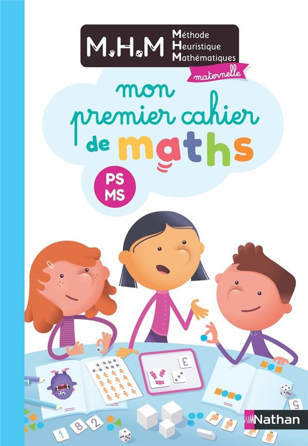 Méthode Heuristique Mathématiques maternelle PS-MS. Mon premier cahier de maths