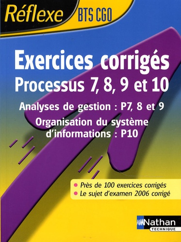 Exercices corrigés Processus 7, 8, 9 et 10 BTS CGO. Analyses de gestion : P7, 8 et 9 ; Organisation
